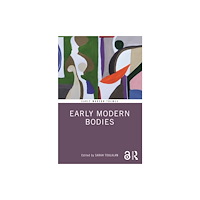 Taylor & francis inc Early Modern Bodies (häftad, eng)