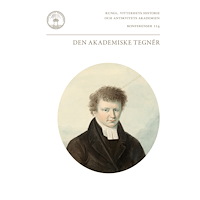 Kungl. Vitterhetsakademien Den akademiske Tegnér (häftad)