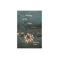 Milkweed Editions Wedding of the Foxes (häftad, eng)