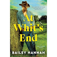 Bailey Hannah At Whit's End: A Wells Ranch Novel (häftad, eng)