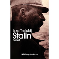 Leo Trotskij Stalin: En bedömning av mannen och hans inflytande – Del ett (häftad)