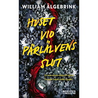 William Älgebrink Huset vid Pärlälvens slut (pocket)