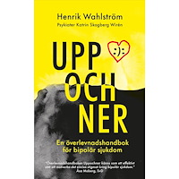 Henrik Wahlström Uppochner : en överlevnadshandbok för bipolär sjukdom (pocket)