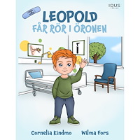 Cornelia Kindmo Leopold får rör i öronen (inbunden)