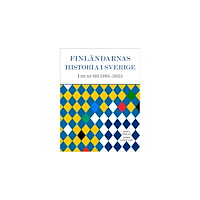 Appell Förlag Finländarnas historia i Sverige : i en ny tid 1995–2025 (inbunden)