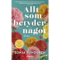 Sonja Rundgren Allt som betyder något (pocket)