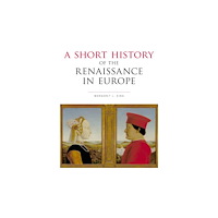 University of Toronto Press A Short History of the Renaissance in Europe (häftad, eng)