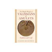 Inner Traditions Bear and Company The High Magic of Talismans and Amulets (inbunden, eng)