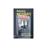 University Press of Kansas Reopening Watergate (inbunden, eng)