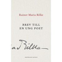 Rainer Maria Rilke Brev till en ung poet : Med Franz Xaver Kappus brev (inbunden)