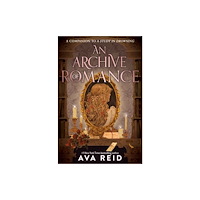 Ava Reid An Archive of Romance (inbunden, eng)