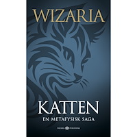 Wizaria Publishing Katten – en metafysisk saga (pocket)