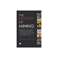 Harriman House Publishing The History of Mining (inbunden, eng)