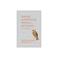 The university of chicago press Teaching and Mentoring Writers in the Sciences (häftad, eng)