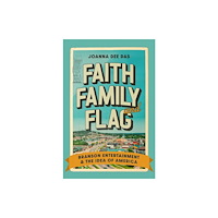 The university of chicago press Faith, Family, and Flag (inbunden, eng)