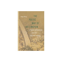 University of Washington Press The Poetic Way of Xie Lingyun (häftad, eng)