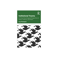Taylor & francis ltd Institutional Trauma (häftad, eng)
