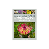 The Crowood Press Ltd Water-Wise Plants for Mediterranean Gardens (inbunden, eng)