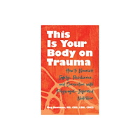 Health Communications This Is Your Body on Trauma (häftad, eng)