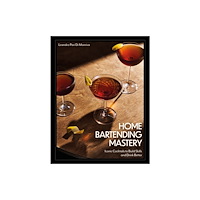 Quarto Publishing Group USA Inc Home Bartending Mastery (inbunden, eng)