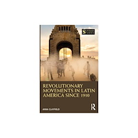 Taylor & francis ltd Revolutionary Movements in Latin America since 1910 (häftad, eng)