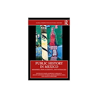 Taylor & francis ltd Public History in Mexico (häftad, eng)