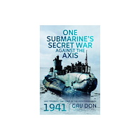 Pen & Sword Books Ltd One Submarine's Secret War Against the Axis (inbunden, eng)