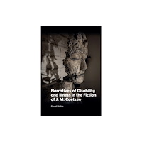 Edinburgh university press Narratives of Disability and Illness in the Fiction of J. M. Coetzee (häftad, eng)