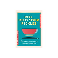 Hodder & Stoughton Rice, Miso Soup, Pickles (häftad, eng)