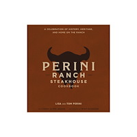HarperCollins Focus The Perini Ranch Steakhouse Cookbook (inbunden, eng)