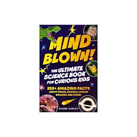 HarperCollins Focus Mind Blown! The Ultimate Science Book for Curious Kids (häftad, eng)
