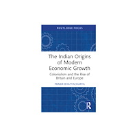Taylor & francis ltd The Indian Origins of Modern Economic Growth (inbunden, eng)