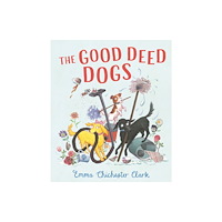 Walker Books Ltd The Good Deed Dogs (inbunden, eng)