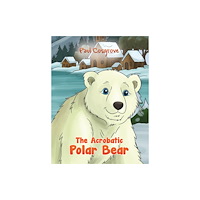 Austin Macauley Publishers The Acrobatic Polar Bear (häftad, eng)