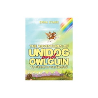 Austin Macauley Publishers The Adventures of Unidog and Owlguin: To the End of the Rainbow (häftad, eng)