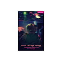 Bloomsbury Publishing PLC David Eldridge Trilogy (häftad, eng)