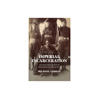 Cambridge University Press Imperial Incarceration (häftad, eng)