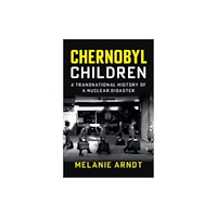 Cambridge University Press Chernobyl Children (inbunden, eng)