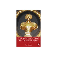 Taylor & francis ltd The Monuments of Westminster Abbey (häftad, eng)