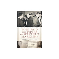 Monthly Review Press,U.S. Who Paid the Pipers of Western Marxism? (inbunden, eng)