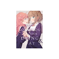 Kodansha America, Inc I Want to Love You Till Your Dying Day 6 (häftad, eng)