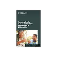 National Academies Press Assessing Intake of Food and Dietary Supplements in Older Adults (häftad, eng)