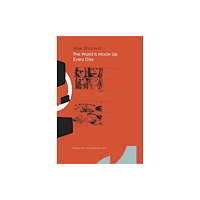 Seagull Books London Ltd The World Is Made Up Every Day (häftad, eng)