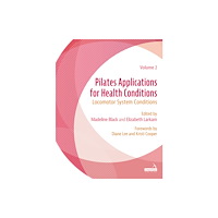 Jessica kingsley publishers Pilates Applications for Health Conditions Volume 2 (häftad, eng)