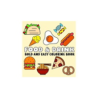 Page Publications Food and Drink Bold and Easy Coloring Book (häftad, eng)