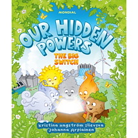 Kristina Hagström Ilievska Our hidden powers: The big switch (bok, kartonnage, eng)