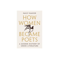 Princeton University Press How Women Became Poets (häftad, eng)