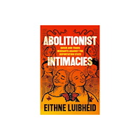 Duke university press Abolitionist Intimacies (häftad, eng)