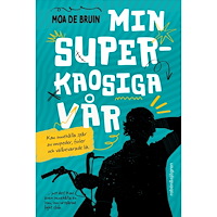 Moa de Bruin Min superkaosiga vår (inbunden)