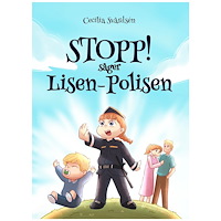 Cecilia Svärdsén Stopp! säger Lisen-Polisen (inbunden)